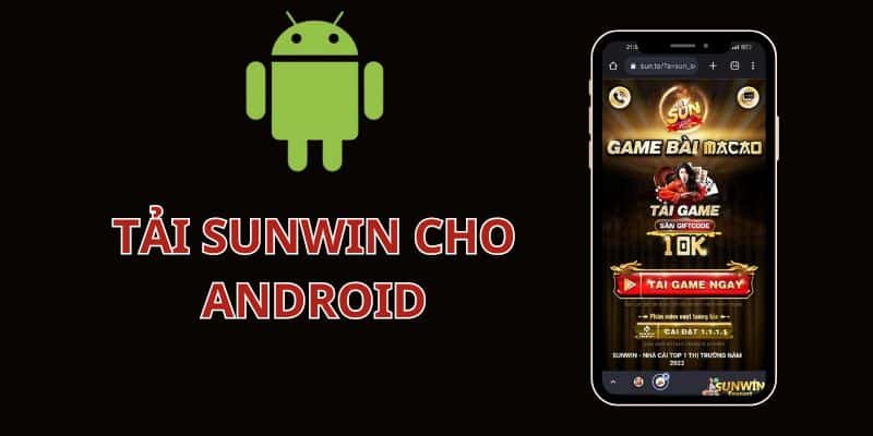 Các bước tải app Sunwin cho Android