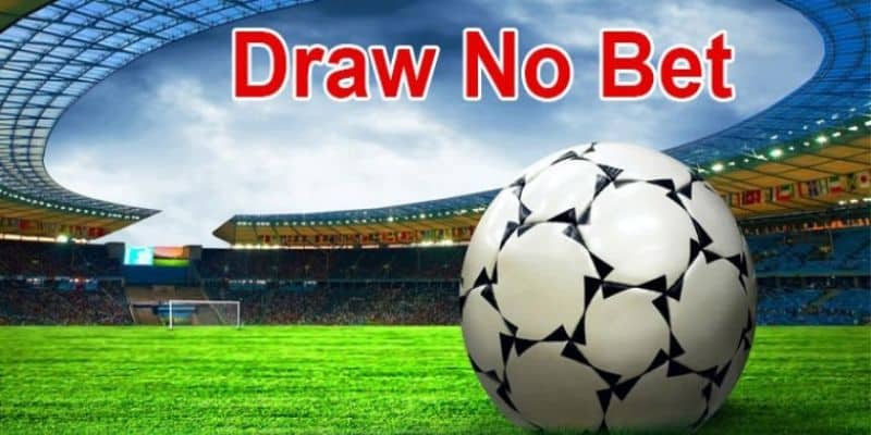 Bí quyết đặt cược kèo Draw No Bet hiệu quả tại Sunwin để thành công